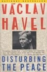 Vaclav Havel - Disturbing the Peace