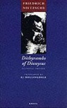 Friedrich Nietzche, Friedrich Nietzsche, Friedrich Wilhelm Nietzsche - Dithyrambs of Dionysus