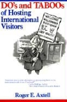 Axtell, Roger E. Axtell - Do''s and Taboos of Hosting International Visitors
