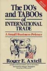 Axtell, Roger E. Axtell, Tommy G. Thompson - Do''s and Taboos of International Trade
