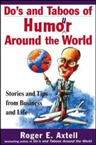 Axtell, Roger E Axtell, Roger E. Axtell - Do''s and Taboos of Humor Around the World