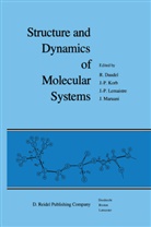 R. Daudel, J. P. Korb, J.P. Korb, J. P. Lemaistre, J.P. Lemaistre, J. Maruani... - Structure and Dynamics of Molecular Systems