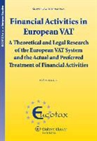 Henkow, Oskar Henkow, Oskar Henkow, Oskar Henkow - Financial Activities in European Vat: A Theoretical and Legal Research of the European Vat System and the Actual and Preferred Treatment of Financial