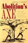 Milton Sernett, Milton C. Sernett - Abolition''s Axe