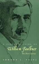 Edmond Volpe, Edmond L Volpe, Edmond L. Volpe, Edmond Loris Volpe - Reader''s Guide to William Faulkner