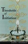 Joseph L. Henderson - Thresholds of Initiation