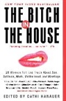 Cathi Hanauer, Cathy Hanauer, Cathi Hanauer - The Bitch in the House