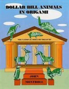 Montroll, John Montroll, Origami - Dollar Bill Animals in Origami