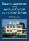 Fiske Kimball - Domestic Architecture of the American Colonies and of the Early