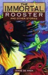 Diane de Anda - The Immortal Rooster and Other Stories