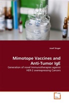 Josef Singer - Mimotope Vaccines and Anti-Tumor IgE