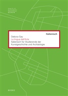 Debora Gay - La lingua dell' Arte: La lingua dell'Arte (Lehrbuch)
