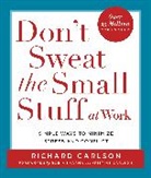 Richard Carlson, Richard Carlson - Don't Sweat the Small Stuff at Work