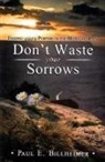 Paul E. Billheimer - Don't Waste Your Sorrows