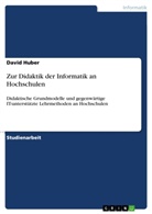 David Huber - Zur Didaktik der Informatik an Hochschulen