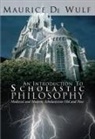 Maurice De Wulf, Maurice Dewulf - An Introduction to Scholastic Philosophy