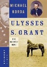 Michael Korda - Ulysses S. Grant