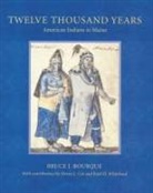 Bruce Bourque, Bruce J Bourque, Bruce J. Bourque - Twelve Thousand Years