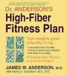 James W Anderson, James W. Anderson, James W. Gustafson Anderson, Nancy J. Gustafson - Dr. Anderson''s High-Fiber Fitness Plan