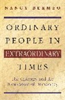 Nancy Bermeo, Nancy G. Bermeo, Nancy Gina Bermeo - Ordinary People in Extraordinary Times : the Citizenry and the