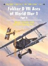 Norman Franks, Franks Norman, Greg VanWyngarden, VanWyngarden Greg, Harry Dempsey, Dempsey Harry - Fokker D VII Aces of World War I: 2