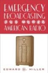 Edward Miller, Edward D. Miller - Emergency Broadcasting & 1930's Am Radio