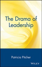 Patricia Pitcher, Patricia C. Pitcher, PC Pitcher - Drama of Leadership