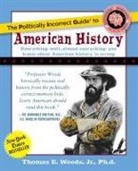 Jr. Woods, t Woods, Thomas E Woods, Thomas E. Woods, Thomas E. Woods Jr - Politically incorrect guide amer hi