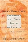 Kathleen Anderson, Donoghue, Emma Donoghue - The Woman Who Gave Birth To Rabbits