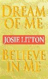 Josie Litton, Litton Josie - Dream of Me/Believe in Me