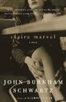 John Burnham Schwartz - Claire Marvel
