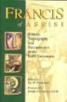 Jay M. Hammond - Francis of Assisi: History, Hagiography and Hermeneutics in the Early Documents