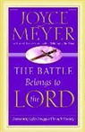 Joyce Meyer - The Battle Belongs to the Lord: Overcoming Life's Struggles Through Worship