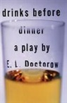 E L Doctorow, E. L. Doctorow, E.L. Doctorow - Drinks Before Dinner