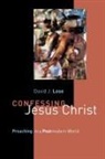 Lose, David J Lose, David J. Lose - Confessing Jesus Christ