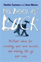 Heathe Summers, Heather Summers, Anne Watson - The Book of Luck