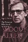 Peter J Bailey, Peter J. Bailey - Reluctant Film Art of Woody Allen