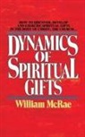 William J. McRae - The Dynamics of Spiritual Gifts
