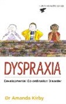 Amanda Kirby, Andrew Kirby, Dr Amanda Kirby, Kirby Amanda - Dyspraxia: The Hidden Handicap