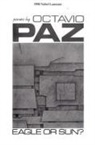 Octavio Paz - Eagle or Sun?