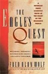 Fred A Wolf, Fred Alan Wolf, Fren Allan Wolf, Wolf Fred Alan - The Eagle's Quest