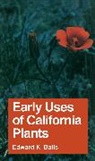 Edward K. Balls, Balls Edward K. - Early Uses of California Plants