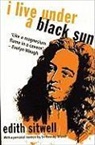 Dame Edith Sitwell, Edith Sitwell, Edith Louisa Sitwell - I Live Under a Black Sun