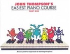 John Thompson, John Sylvanus Thompson, Thompson John - Easiest Piano Course
