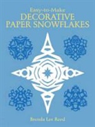 Brenda L. Reed, Brenda Lee Reed, Lajoux Alexandra Reed - Easy-To-Make Decorative Paper Snowflakes