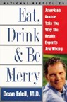 Dean Edell, David Schrieberg - Eat, Drink, & Be Merry