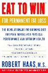 Robert Haas - Eat to Win for Permanent Fat Loss