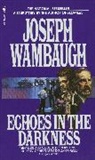 Joseph Wambaugh - Echoes in the Darkness