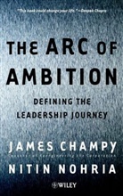 J Champy, Jame Champy, James Champy, James (Perot Systems) Nohria Champy, James A. Champy, James Nohria Champy... - Arc of Ambition