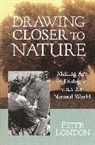 Peter London - Drawing Closer to Nature